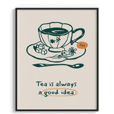 Tea Is Always A Good Idea Framed Art For Wall